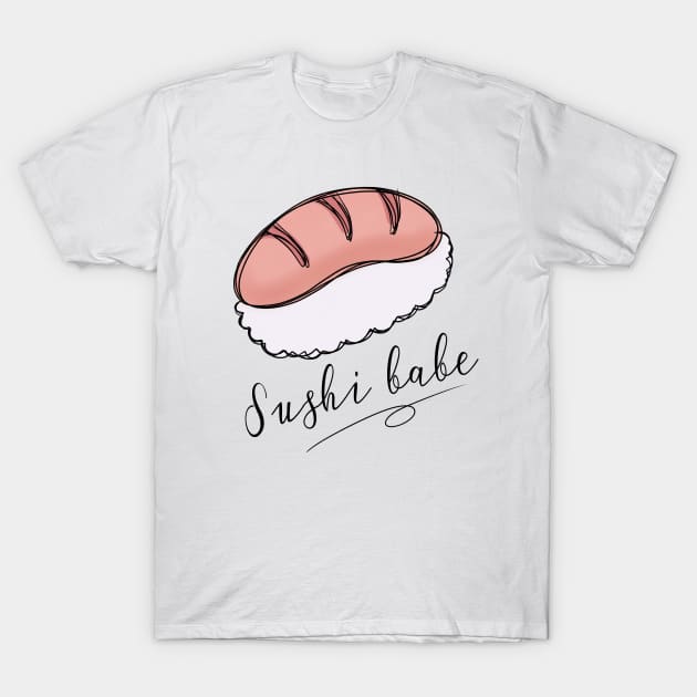 Sushi Babe / Yummy Sushi T-Shirt by nathalieaynie